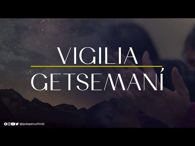  EN VIVO | Vigilia del Getsemaní