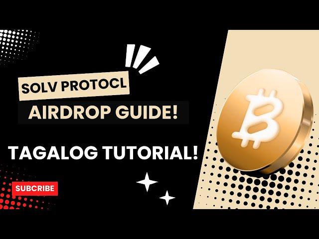 SOLV Protocol Airdrop Guide - New Tagalog Airdrop Guide - Airdrop Tagalog Tutorials!