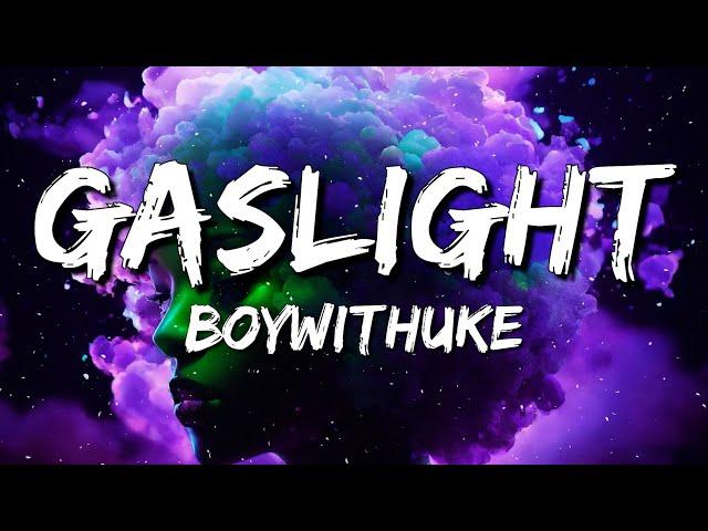 BoyWithUke - Gaslight (Lyrics)