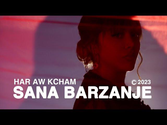 Sana Barzanje - HAR AW KCHAM
