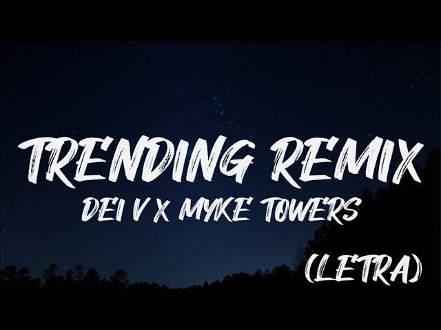 TRENDING REMIX - DEI V X MYKE TOWERS (Lyrics)