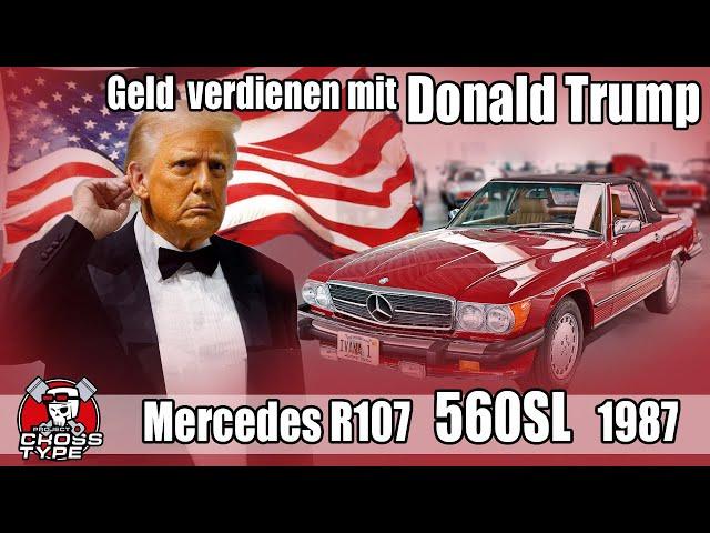 Earn money with Donald Trump Mercedes R107 560SL from 1987 - German