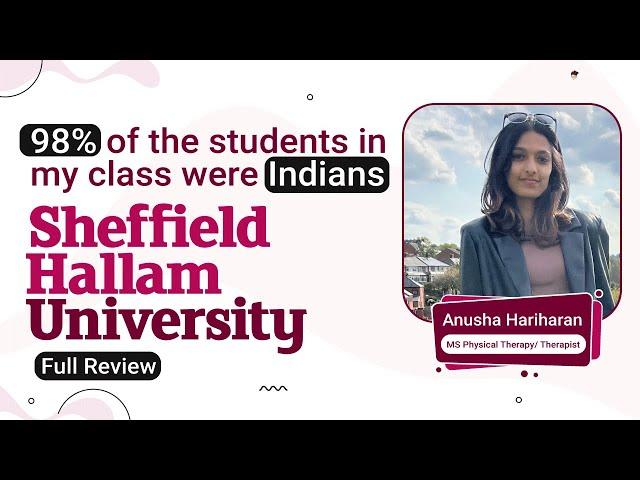 Sheffield Hallam University, UK | Full Review | Anusha Hariharan, MS Physical Therapy/ Therapist