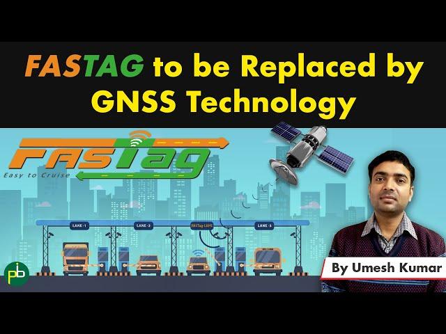 Fastag System Ending Soon | To be replaced by GPS/GNSS Technology | New Toll System