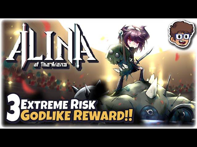 EXTREME RISK, GODLIKE REWARD!! | Let's Play Alina of the Arena | Part 3