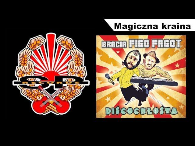 BRACIA FIGO FAGOT - Magiczna kraina [OFFICIAL AUDIO]