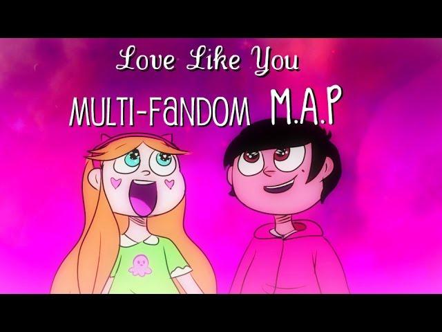 Love Like You  .Multi-Fandom MAP.     (Complete)