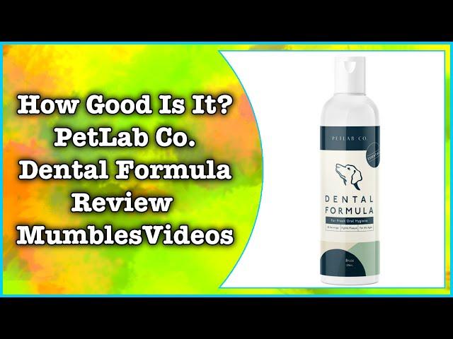 How Good Is It? Petlab Co. Dental Formula Review - MumblesVideos