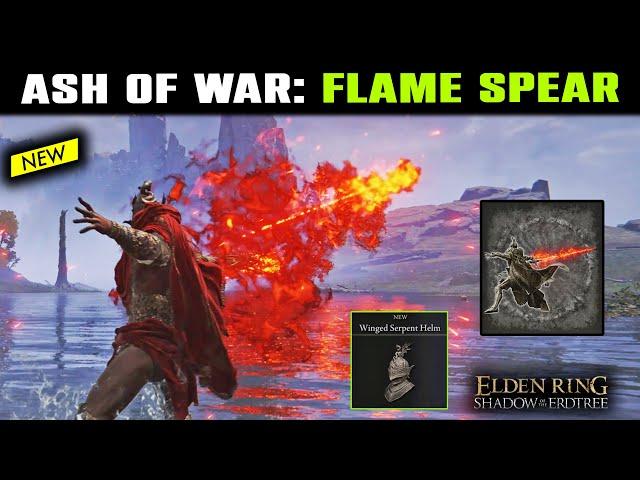 NEW Ash of War: Flame Spear How to Get & Showcase | Elden Ring DLC | Winger Serpent Helm Location