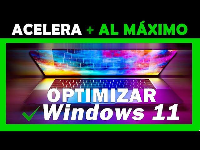 ️ Cómo OPTIMIZAR WINDOWS 11  MEJORA el Rendimiento y ACELERA al MÁXIMO 