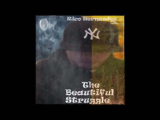 Rico Hernandez - The Beautiful Struggle (Full Mixtape)