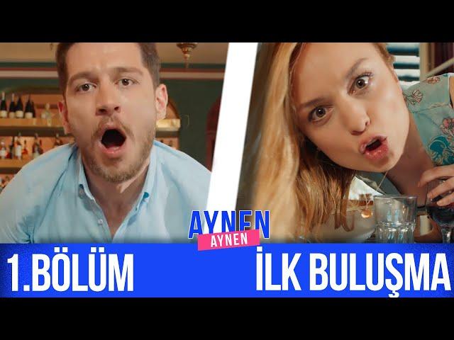 1.Bölüm: İlk Buluşma I Aynen Aynen