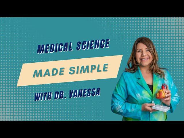 Demystifying Science: Dr. Vanessa's Guide to Understanding Your Body