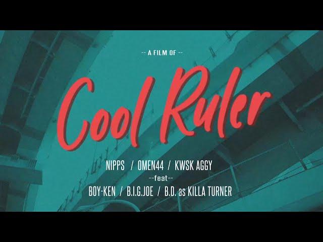 NIPPS x OMEN44 x KWSK AGGY (feat. BOY-KEN, B.I.G.JOE, B.D. as KILLA TURNER) - COOL RULER