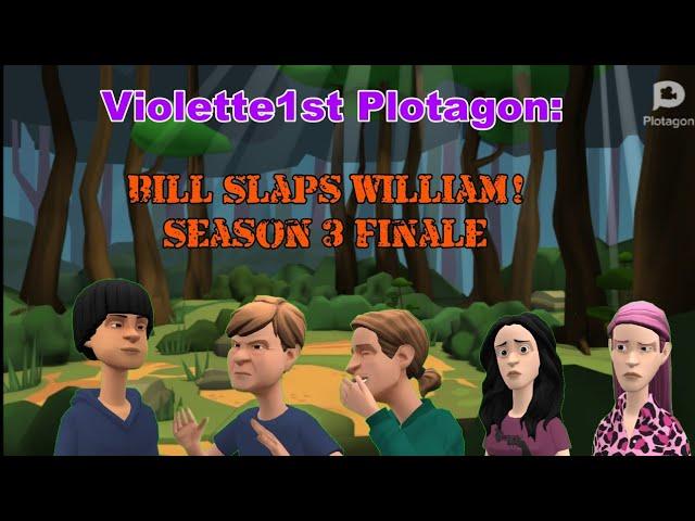 Violette1st Plotagon: Bill Slaps William! (Season Finale)