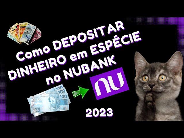 Depositar DINHEIRO em ESPÉCIE na conta do NUBANK - Depósito em Dinheiro Nubank - ATUALIZADO