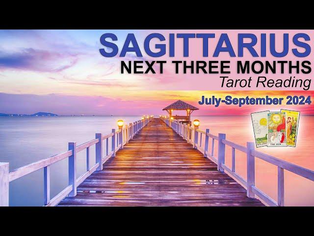 SAGITTARIUS NEXT THREE MONTHS "POWERFUL CHANGE & A LOCKED DOOR FINALLY OPENS" July-September 2024