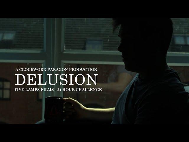 DELUSION - Short Film (5 Lamps - 24 Hour Challenge)