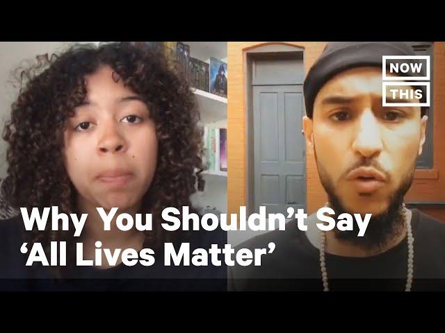 Why You Shouldn't Say 'All Lives Matter' | NowThis