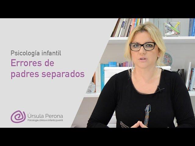 Psicología infantil: Errores de padres separados