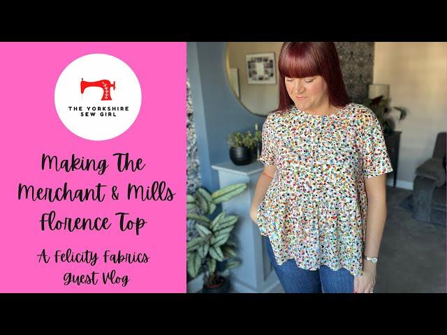 Making The Merchant & Mills Florence Top / A Felicity Fabrics Guest Vlog