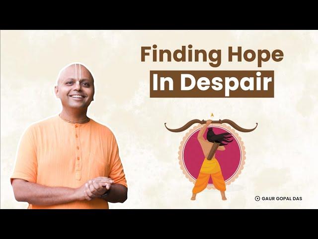 Finding Hope In Despair | Ramayan | @GaurGopalDas