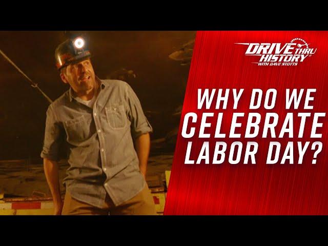 The History of Labor Day | FULL EPISODE | Drive Thru History with Dave Stotts