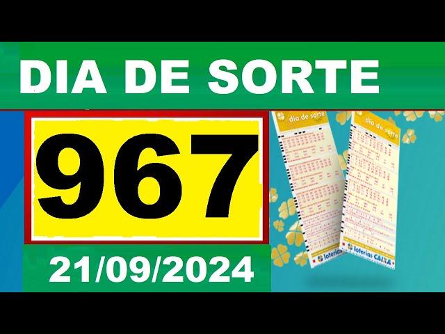 Resultado do DIA DE SORTE Concurso 0967, Sorteio dia 21092024