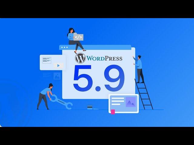 Wordpress 5.9 update in 5 minutes | Wordpress Features | EducateWP