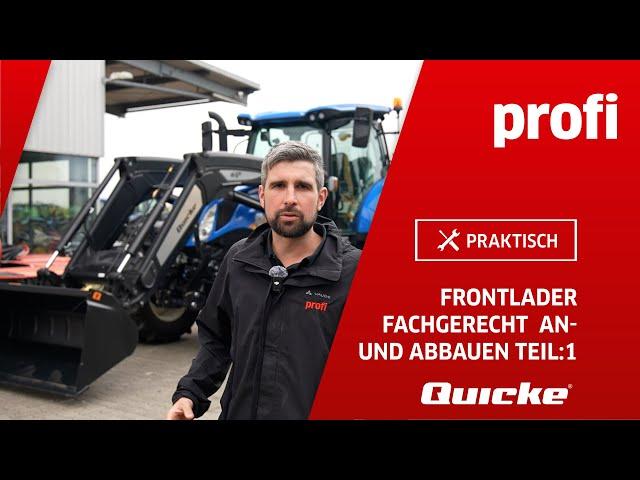 Frontlader Fachgerecht an- und abbauen - Teil 1 Quicke | profi #praktisch