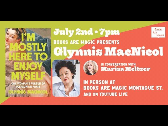 Glynnis MacNicol: I'm Mostly Here to Enjoy Myself w/ Marisa Meltzer