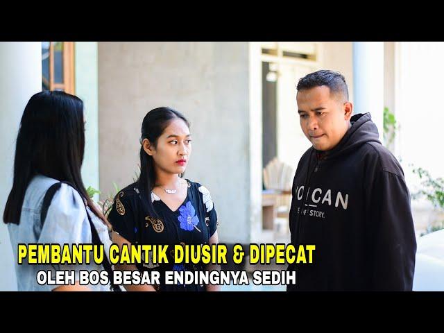 PEMBANTU INI DI PECAT & DI USIR OLEH BOS BESAR TAK TAHU PEMBANTU CANTIKNYA ADALAH CALON ISTRI NYA