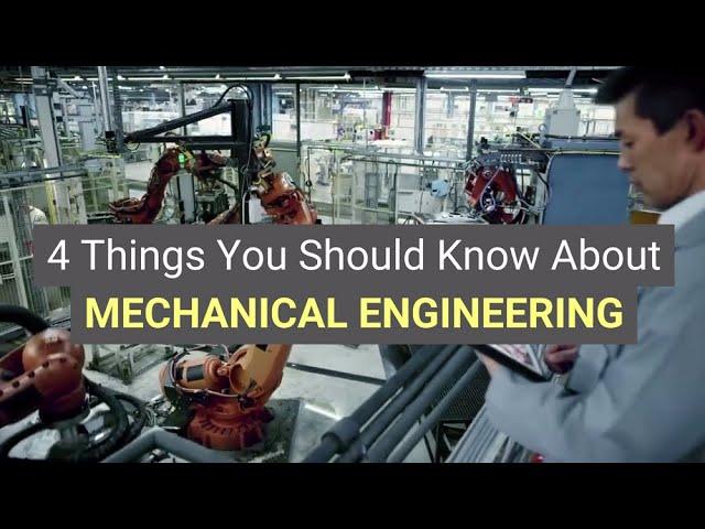 4 Things You Should Know About MECHANICAL ENGINEERING