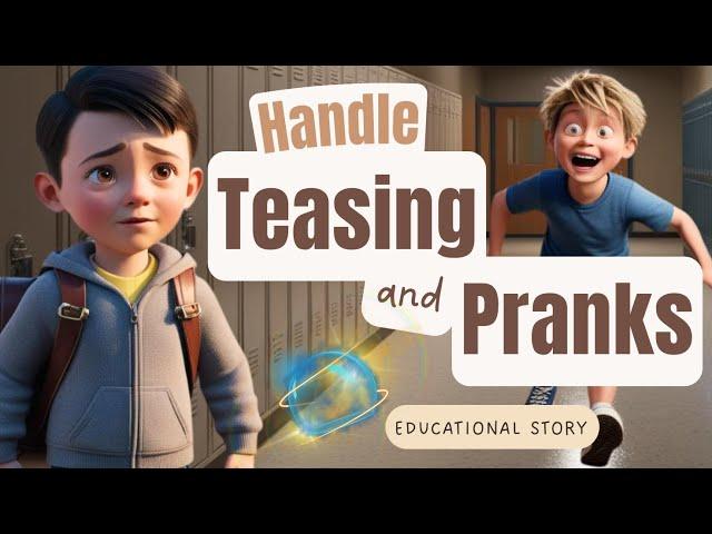 Handle teasing & pranks | Educational children story | Recognize feelings Be confident | No to bully