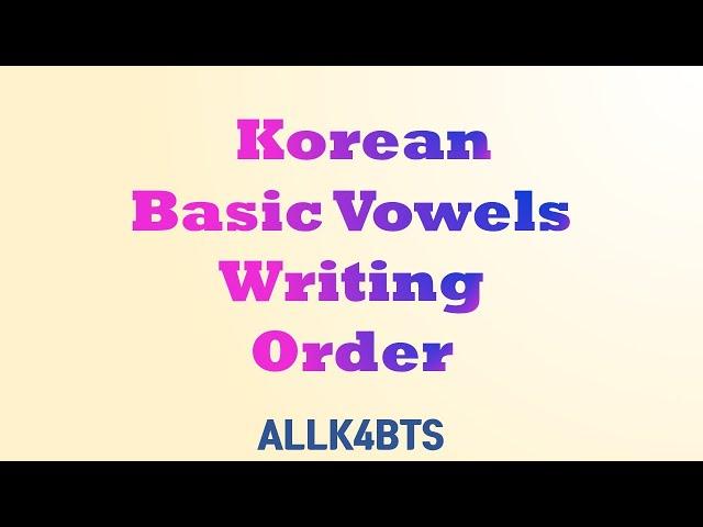 [ALLK4BTS]  Korean Basic Vowels Writing order