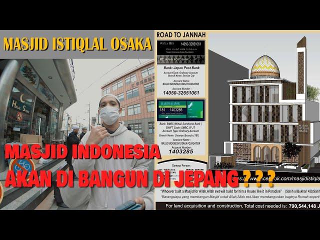 MASJID INDONESIA AKAN DI BANGUN DI JEPANG ??? (Masjid Istiqlal Osaka)