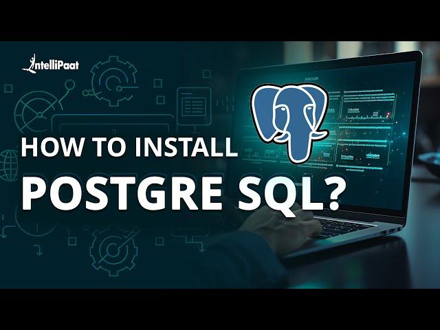 How To Install PostgreSQL on Windows | PostgreSQL Installation Tutorial | Intellipaat