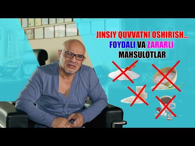 #21 Doktor D: JINSIY QUVVATNI OSHIRISH...FOYDALI va ZARARLI mahsulotlar