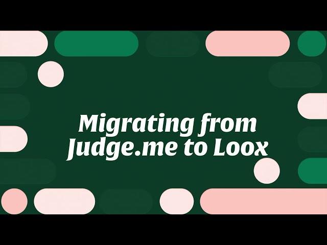 Migrating from Judge.me to Loox