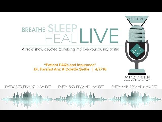 BREATHE. SLEEP. HEAL. LIVE RADIO SHOW_“Patient FAQs and Insurance”_4-7-18