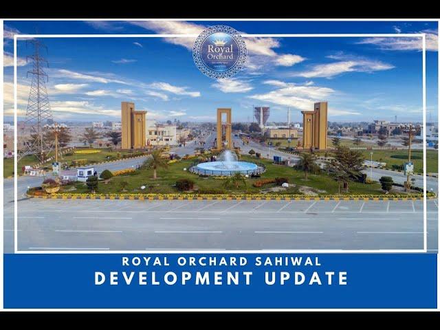 Royal Orchard Sahiwal Development Updates - Royal Orchard Housing