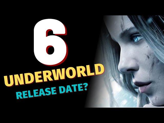 Underworld 6 Release Date? 2022 News