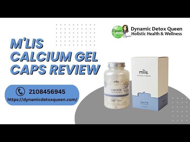 M'lis Calcium Gel Caps Review | Benefits | Dynamic Detox Queen