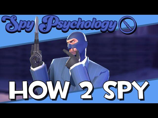 TF2: Spy Psychology - How To Play Spy