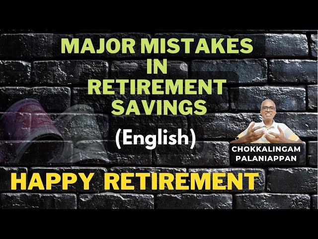 Common Retirement Mistake To Be Avoided In Retirement Savings - Chokkalingam Palaniappan, Prakala