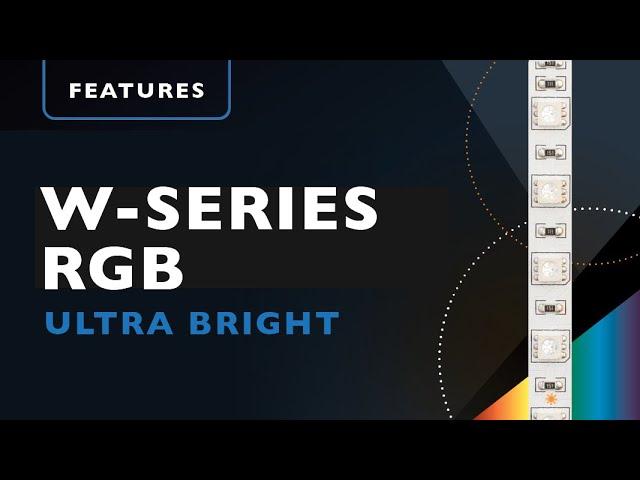 W-Series RGB Ultra Bright Strip Lights