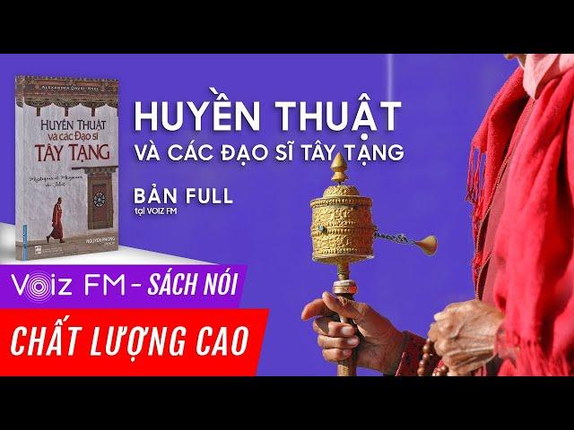 Sách nói Huyền thuật và các đạo sĩ Tây Tạng | Voiz FM