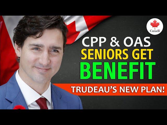 Breaking Seniors Set to Benefit from Boosted CPP & OAS in Trudeau’s New Plan!