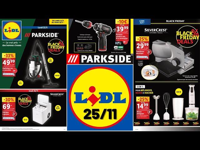 catalogue LIDL du 25 novembre 2024  Arrivage PARKSIDE et SILVERCREST  Promos BLACK FRIDAY 