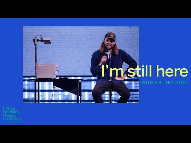 I'm Still Here | Joel Houston | Hillsong Worship & Creative Conference 2019